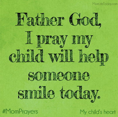 A Mom Prayer for my Child's Heart - A Reason to Smile