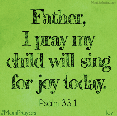 Joyful Mom Prayers - Day 22 - Sing