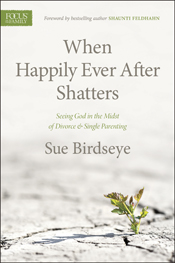 When Happily Ever After Shatters by Sue Birdseye