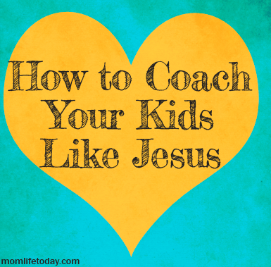 How to Coach Your Kids Like Jesus