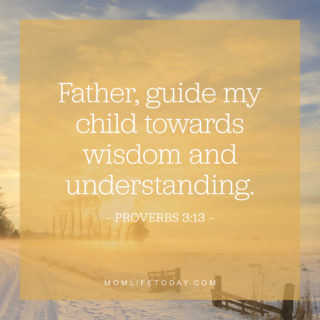 Father, guide my child towards wisdom and understanding.
