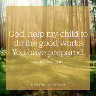 God, help my child to do the good works You have prepared.
