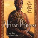 African Princess - The Amazing Lives of Africa's Royal Women