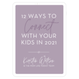 12 Ways to Connect With Your Kids in 2021