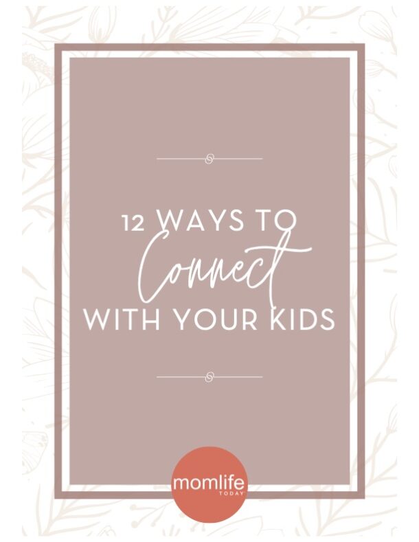 12 Ways To Connect With Your Kids