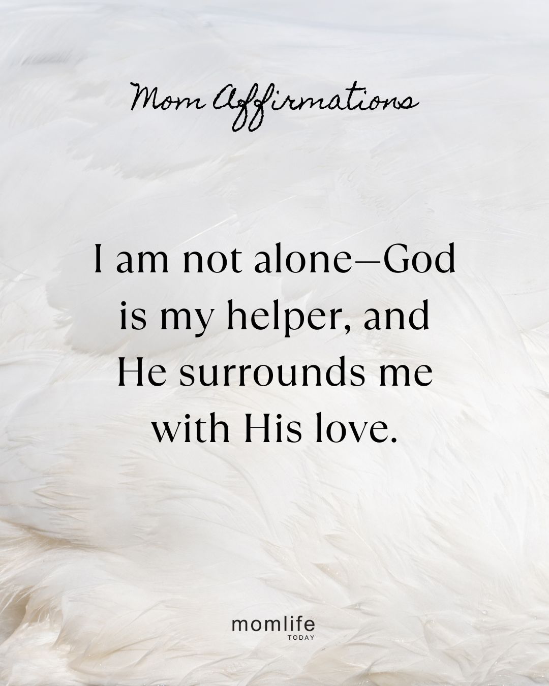 Mom affirmations - God is my helper