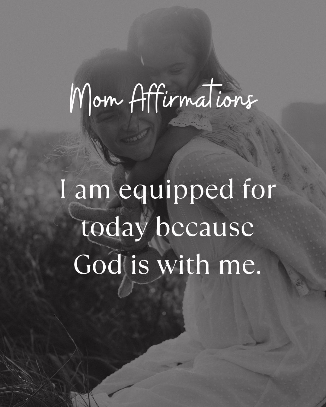Mom affirmations: I am equipped