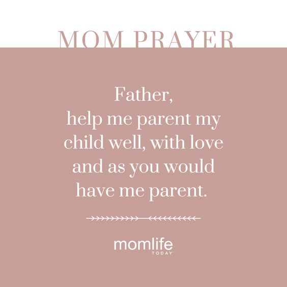 Mom Prayers: Parent my child well