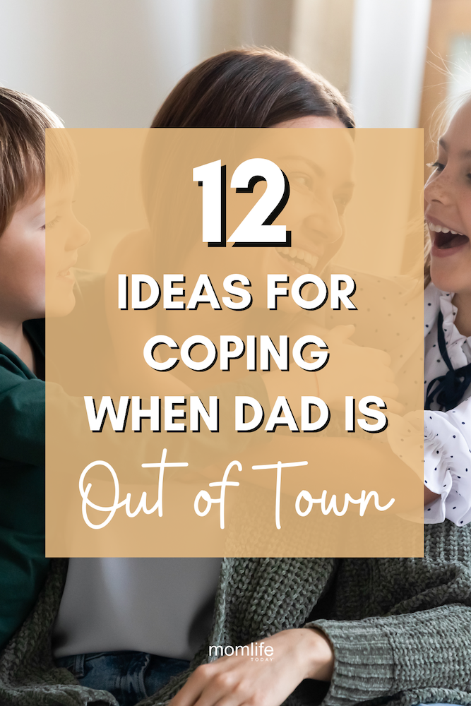 What to do when dad is out of town