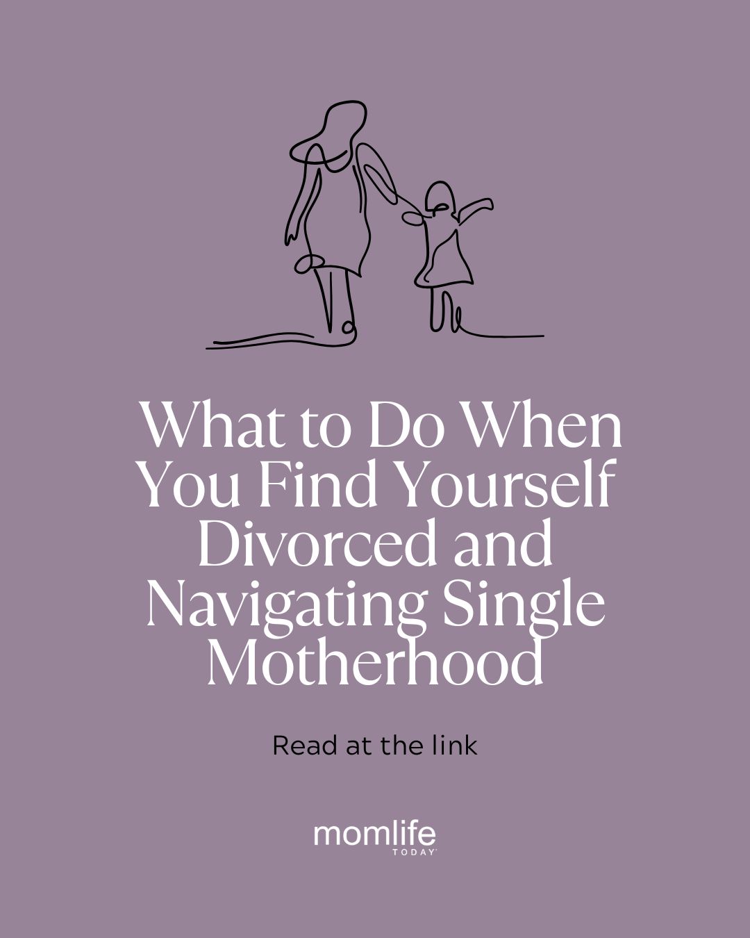 Single Motherhood Divorced and Navigating Single Motherhood